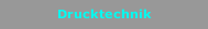 Drucktechnik